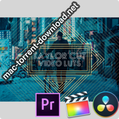 Taylor Cut Video LUTs for Final Cut Pro, Premiere & Resolve (Win/Mac)