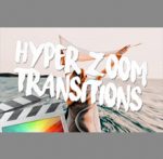 Hyper Zoom Transitions – Final Cut Pro X